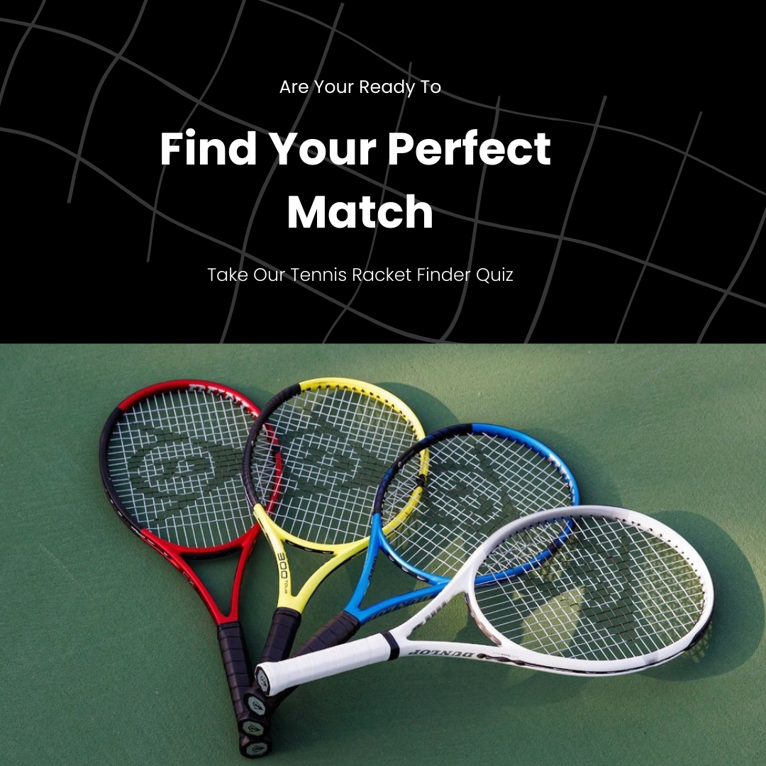 Dunlop Tennis Racket Quiz - Find your Perfect Match